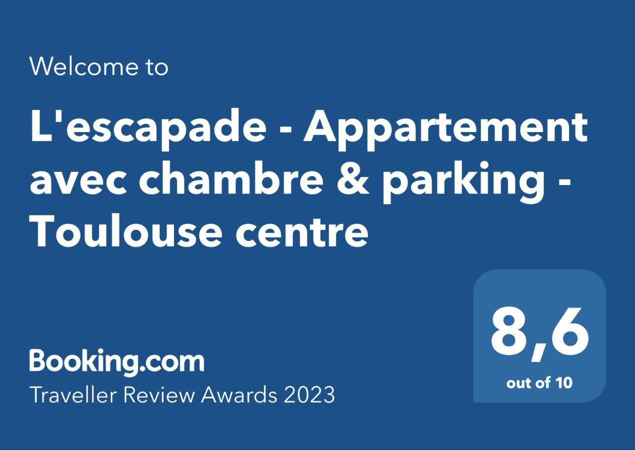 L'Escapade - Appartement Avec Chambre & Parking - Toulouse Centre Exterior photo